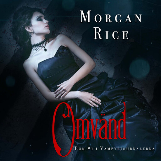 Omvänd (bok #1 i Vampyrjournalerna), Morgan Rice