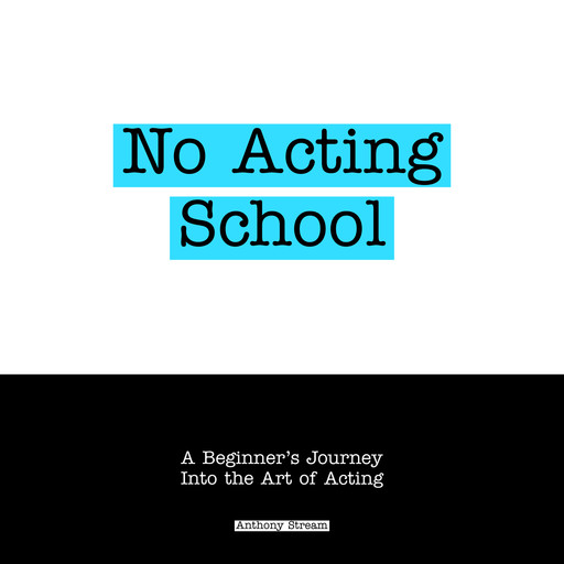 No Acting School, Anthony Stream
