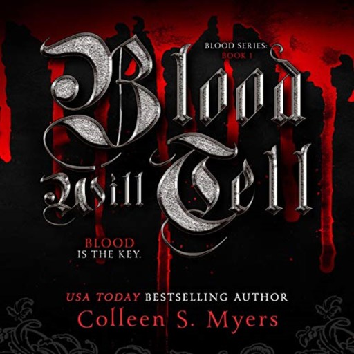 Blood Will Tell - The Blood is the Key - The Blood series, Book 1 (Unadbridged), Colleen S. Myers
