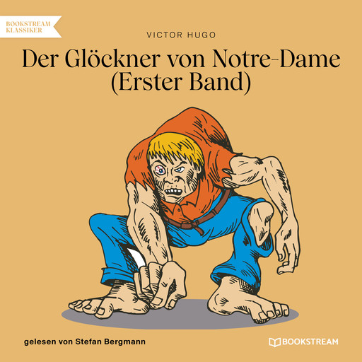 Der Glöckner von Notre-Dame, Band 1 (Ungekürzt), Victor Hugo
