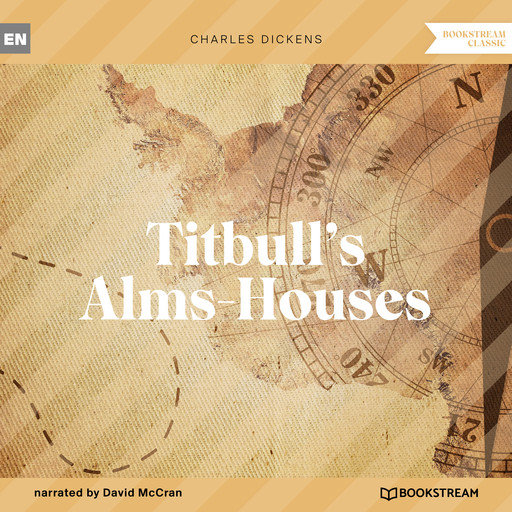 Titbull's Alms-Houses (Unabridged), Charles Dickens