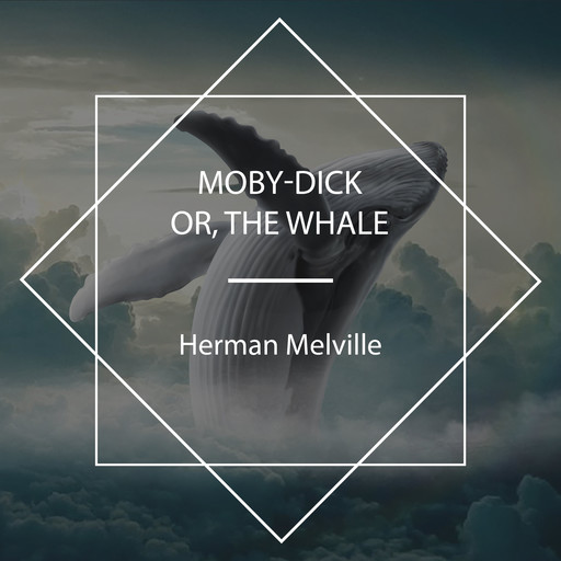Moby-Dick or, the Whale, Herman Melville