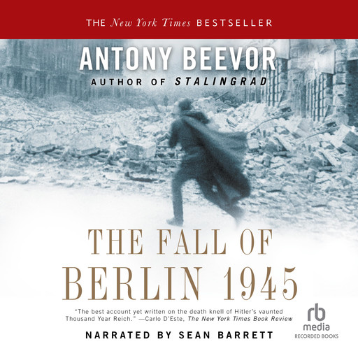 The Fall of Berlin 1945, Antony Beevor