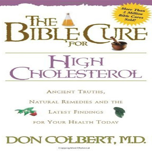The Bible Cure for High Cholesterol, Don Colbert