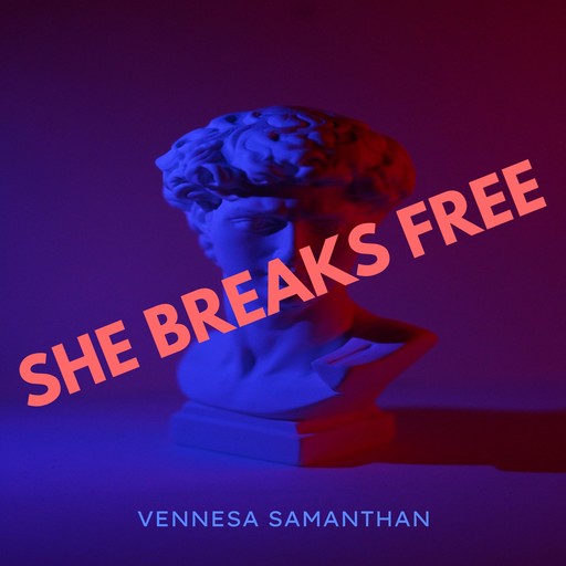 She Breaks Free: Abusive Relationship Poetry Book, Vennesa Samanthan
