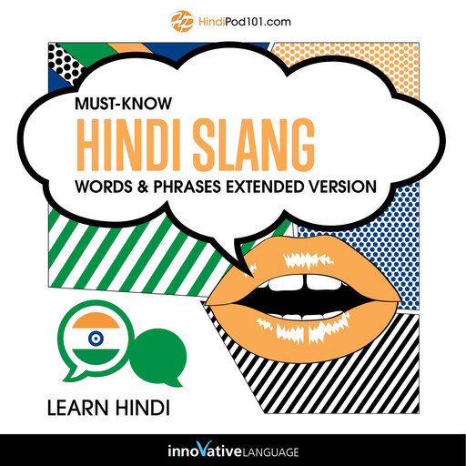 Learn Hindi: Must-Know Hindi Slang Words & Phrases, Innovative Language Learning, HindiPod101.com