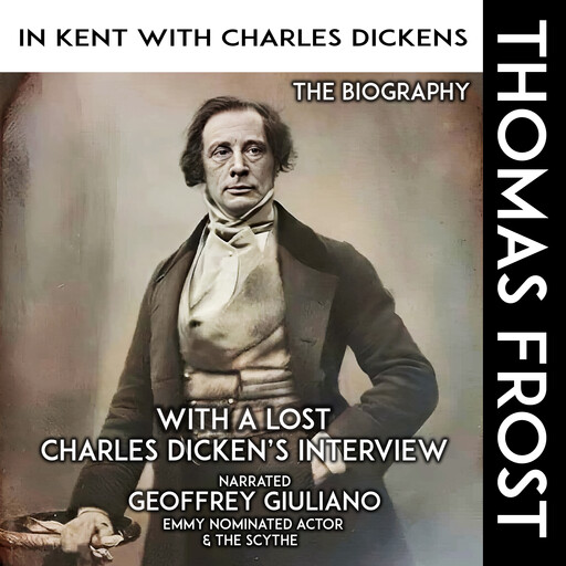 In Kent With Charles Dickens The Biography, Thomas Frost