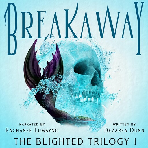 Breakaway: The Blighted Trilogy Book One, Dezarea Dunn
