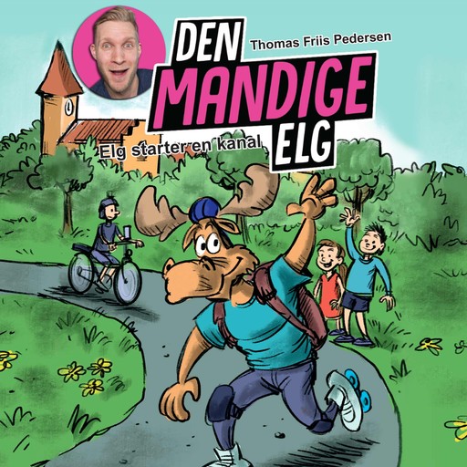 Den Mandige Elg #6: Elg starter en kanal, Thomas Friis Pedersen