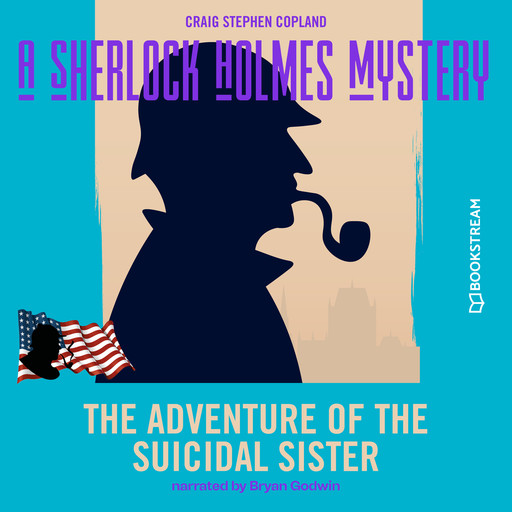 The Adventure of the Suicidal Sister - A Sherlock Holmes Mystery, Episode 4 (Unabridged), Arthur Conan Doyle, Craig Stephen Copland