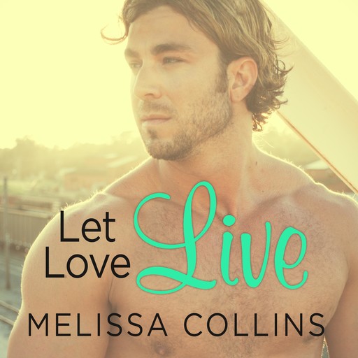 Let Love Live, Melissa Collins