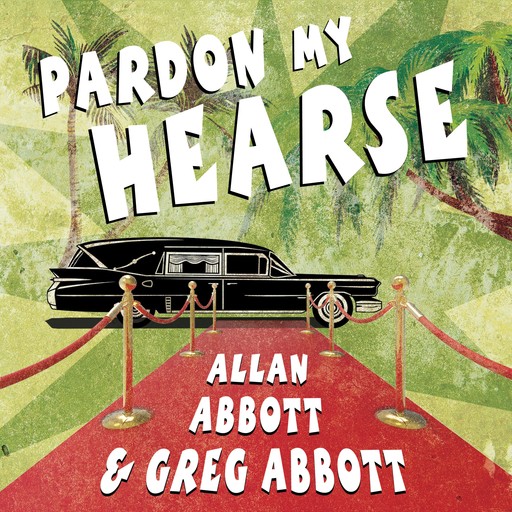 Pardon My Hearse, Greg Abbott, Allan Abbott