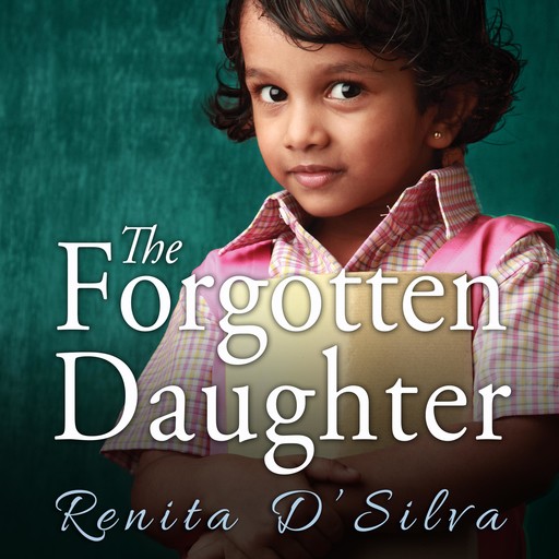 The Forgotten Daughter, Renita D'Silva