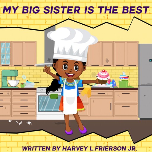 My Big Sister is the Best, Harvey L. Frierson Jr.