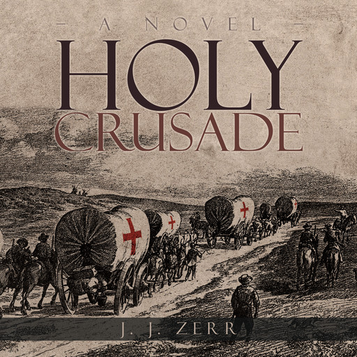 Holy Crusade, J. J Zerr