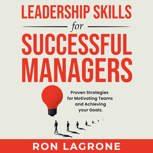 Leadership Skills for Successful Managers, Ron Lagrone