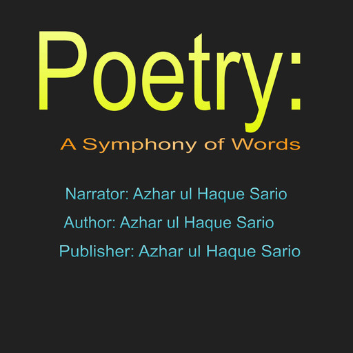 Poetry: A Symphony of Words, Azhar ul Haque Sario