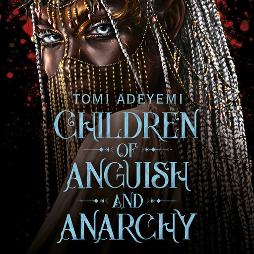 Children of Anguish and Anarchy, Tomi Adeyemi