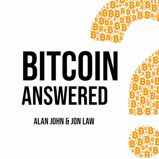 Bitcoin Answered, Alan John, Jon Law