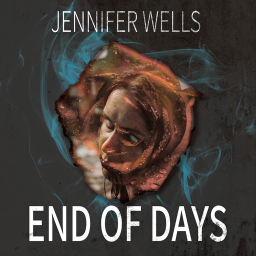 End of Days, Jennifer Wells