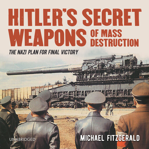 Hitler's Secret Weapons of Mass Destruction, Michael FitzGerald