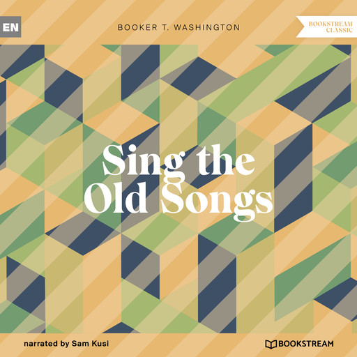 Sing the Old Songs (Unabridged), Booker T.Washington