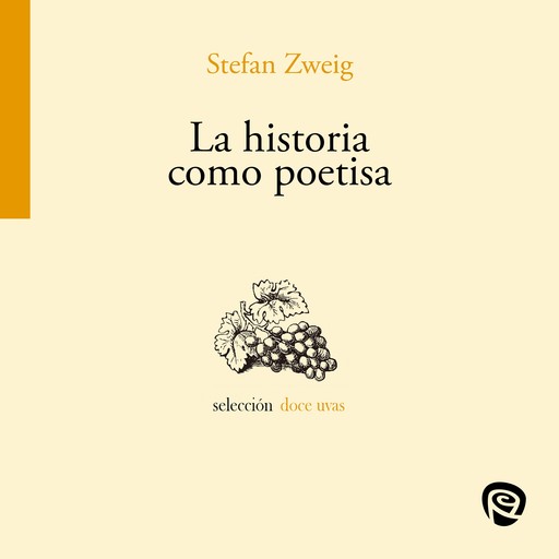 La historia como poetisa, Stefan Zweig