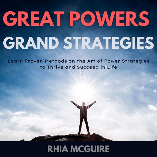 Great Powers, Grand Strategies, Rhia Mcguire