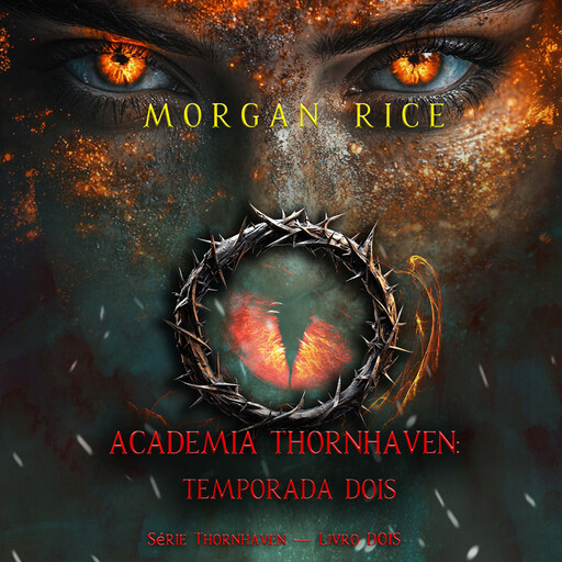 Academia Thornhaven: Temporada Dois (Série Thornhaven — Livro Dois), Morgan Rice