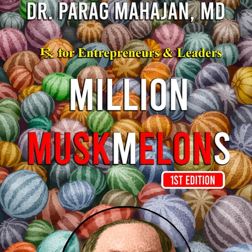MILLION MUSKMELONS, Parag Suresh Mahajan