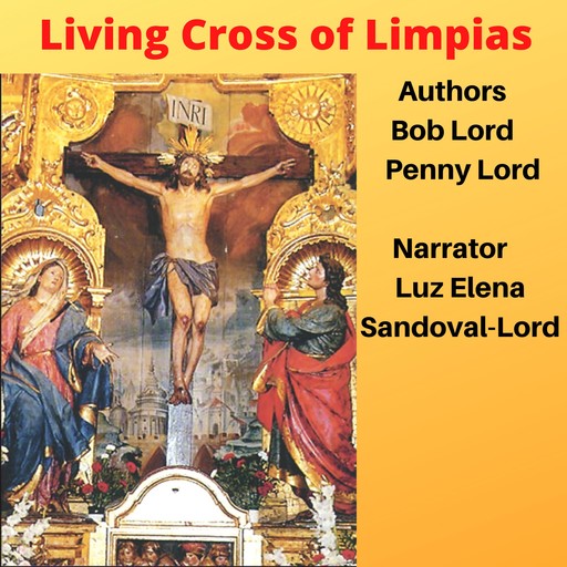 Living Cross of Limpias, Bob Lord, Penny Lord