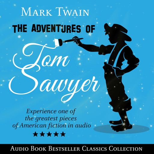 The Adventures of Tom Sawyer (Parts 1 & 2): Audio Book Bestseller Classics Collection, Mark Twain
