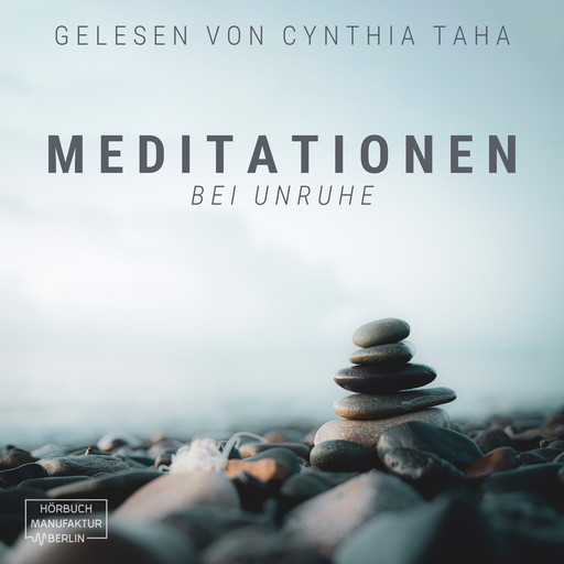 Meditationen bei Unruhe (ungekürzt), Anna Scheinfrei