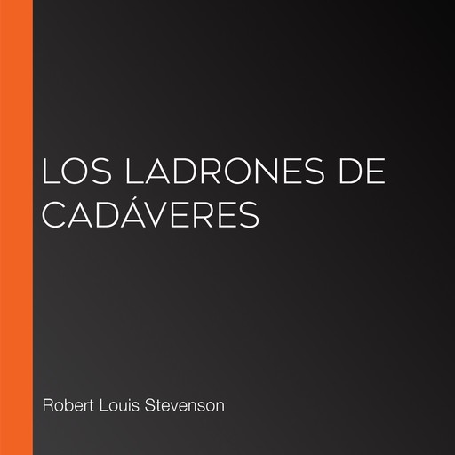 Los ladrones de cadáveres, Robert Louis Stevenson