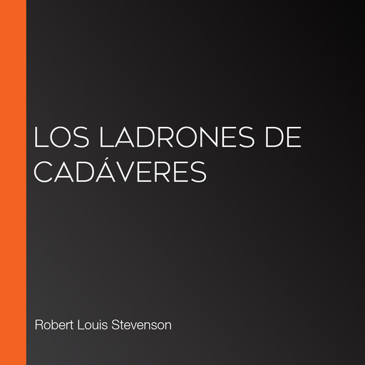 Los ladrones de cadáveres, Robert Louis Stevenson