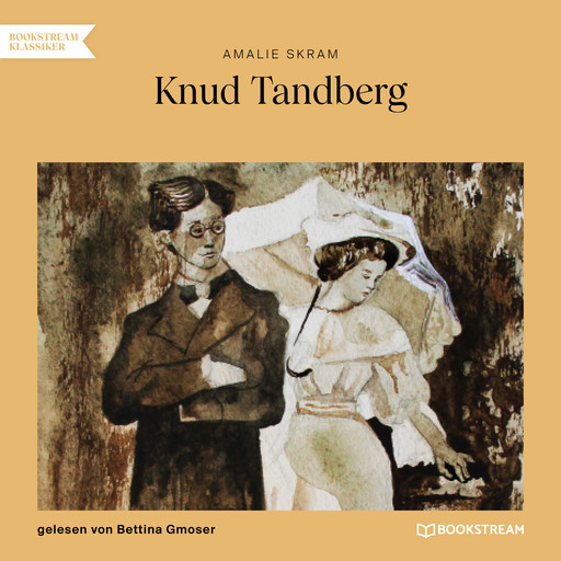 Knud Tandberg (Ungekürzt), Amalie Skram