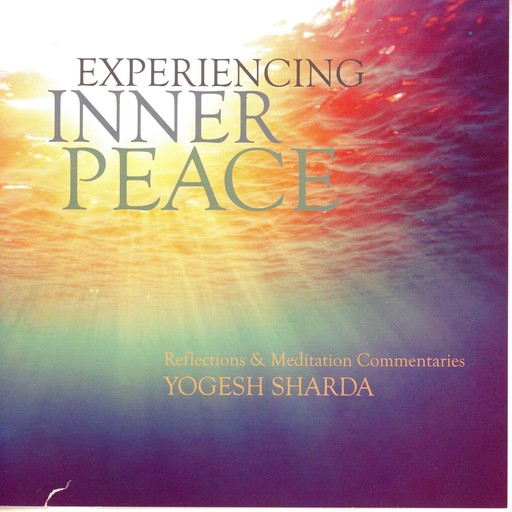 Experiencing Inner Peace, Yogesh Sharda