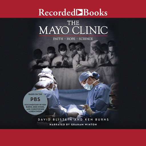 The Mayo Clinic: Faith, Hope, Science, Ken Burns, David Blistein