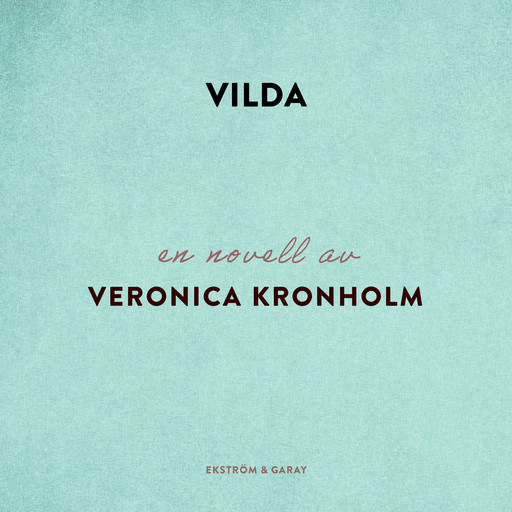 Vilda, Veronica Kronholm