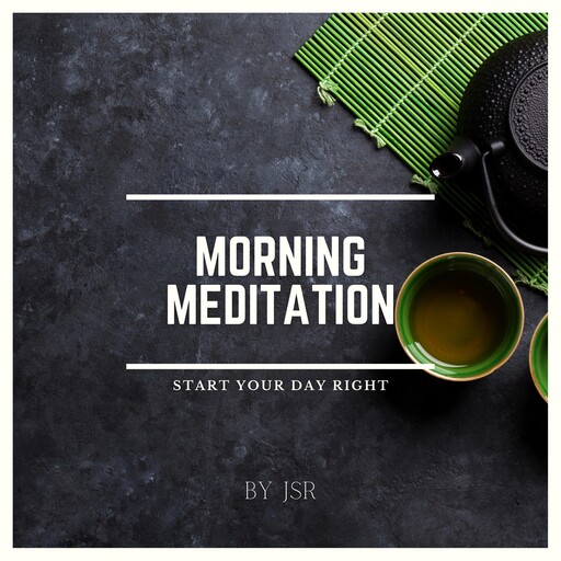 Morning Meditation, JSR