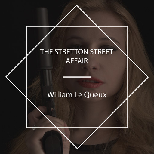 The Stretton Street Affair, William Le Queux