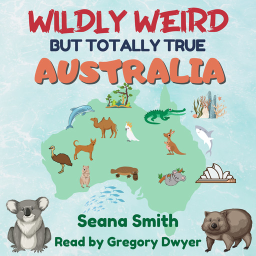 Wildly Weird But Totally True: Australia, Seana Smith