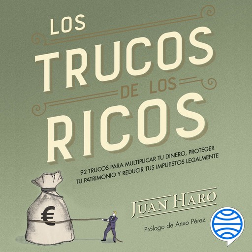 Los trucos de los ricos, Juan Haro