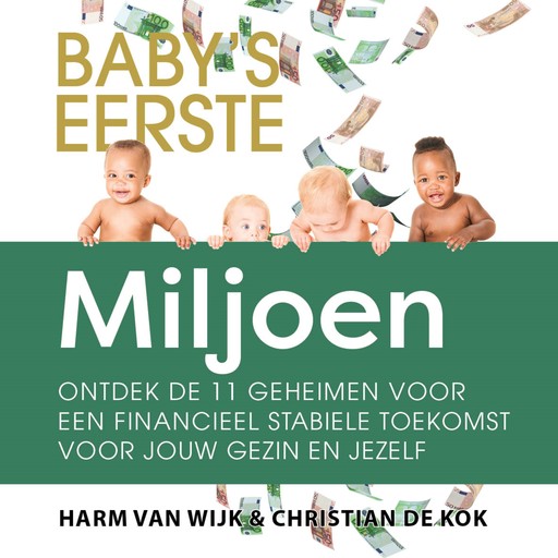Baby's eerste miljoen, Harm van Wijk, Christian de Kok