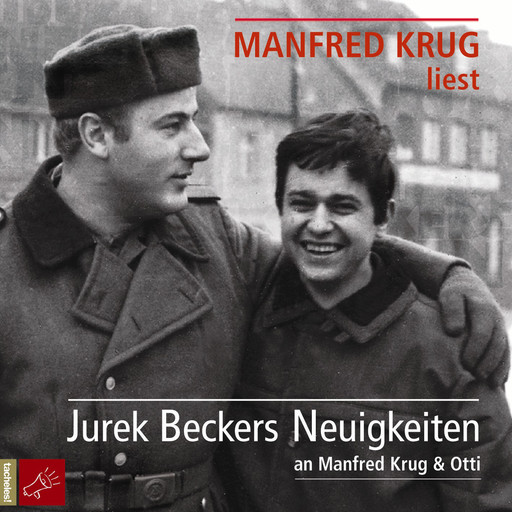 Jurek Beckers Neuigkeiten an Manfred Krug & Otti (Ungekürzt), Jurek Becker