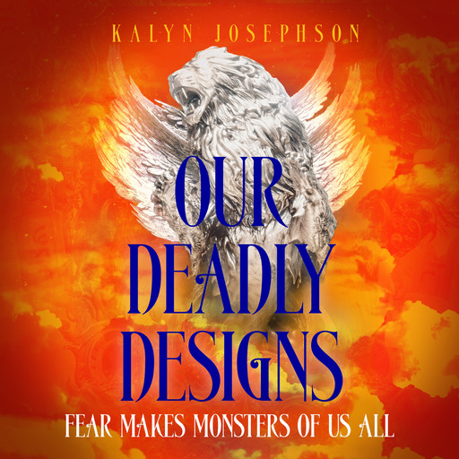 Our Deadly Designs, Kalyn Josephson