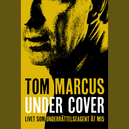 Under Cover : livet som underrättelseagent åt MI5, Tom Marcus