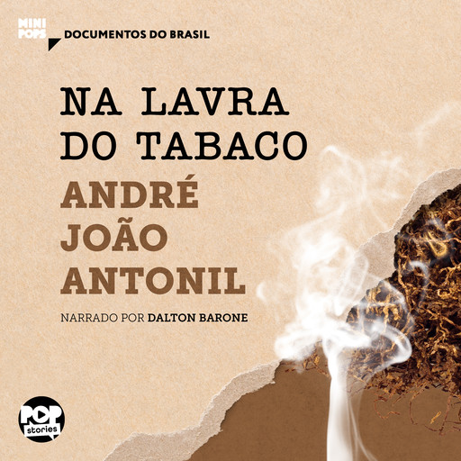 Na lavra do tabaco: Textos selecionados de Cultura e Opulência no Brasil, André João Antonil