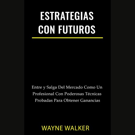 Estrategias Con Futuros, Wayne Walker
