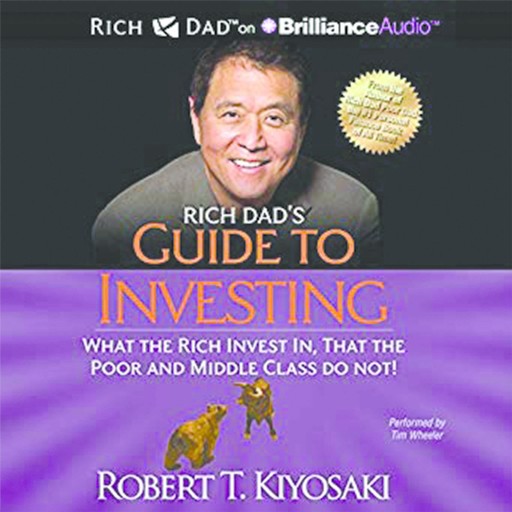 Rich Dad's Guide to Investing What the Rich Invest in, That the Poor and the Middle Class Do Not!, Robert Kiyosaki